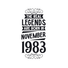 Born in November 1983 Retro Vintage Birthday, real legend are born in November 1983