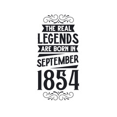 Born in September 1854 Retro Vintage Birthday, real legend are born in September 1854