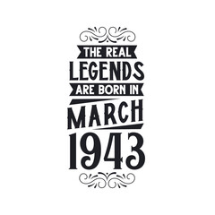 Born in March 1943 Retro Vintage Birthday, real legend are born in March 1943