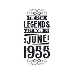 Born in June 1955 Retro Vintage Birthday, real legend are born in June 1955