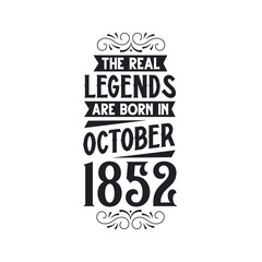 Born in October 1852 Retro Vintage Birthday, real legend are born in October 1852