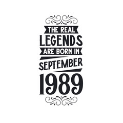 Born in September 1989 Retro Vintage Birthday, real legend are born in September 1989