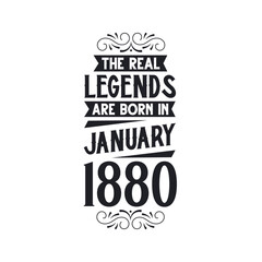 Born in January 1880 Retro Vintage Birthday, real legend are born in January 1880