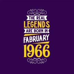 The real legend are born in February 1966. Born in February 1966 Retro Vintage Birthday