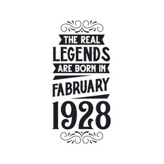 Born in February 1928 Retro Vintage Birthday, real legend are born in February 1928