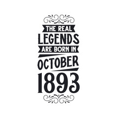 Born in October 1893 Retro Vintage Birthday, real legend are born in October 1893