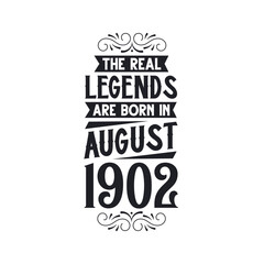 Born in August 1902 Retro Vintage Birthday, real legend are born in August 1902