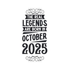 Born in October 2025 Retro Vintage Birthday, real legend are born in October 2025