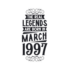 Born in March 1997 Retro Vintage Birthday, real legend are born in March 1997