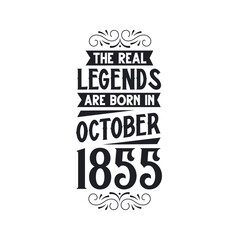Born in October 1855 Retro Vintage Birthday, real legend are born in October 1855