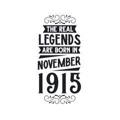 Born in November 1915 Retro Vintage Birthday, real legend are born in November 1915