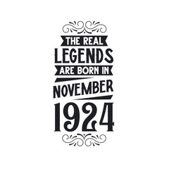 Born in November 1924 Retro Vintage Birthday, real legend are born in November 1924