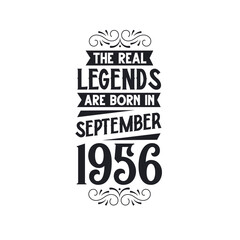 Born in September 1956 Retro Vintage Birthday, real legend are born in September 1956