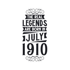 Born in July 1910 Retro Vintage Birthday, real legend are born in July 1910