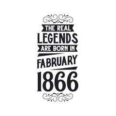 Born in February 1866 Retro Vintage Birthday, real legend are born in February 1866
