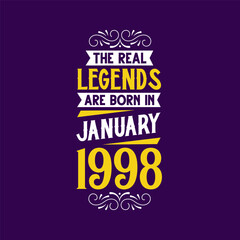The real legend are born in January 1998. Born in January 1998 Retro Vintage Birthday