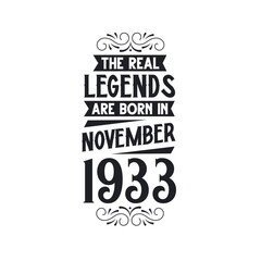 Born in November 1933 Retro Vintage Birthday, real legend are born in November 1933