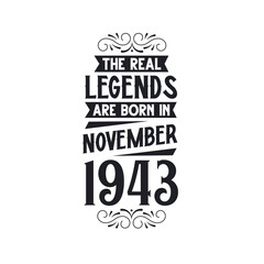 Born in November 1943 Retro Vintage Birthday, real legend are born in November 1943