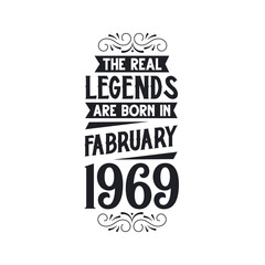 Born in February 1969 Retro Vintage Birthday, real legend are born in February 1969