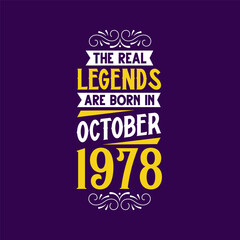 The real legend are born in October 1978. Born in October 1978 Retro Vintage Birthday