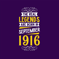 The real legend are born in September 1916. Born in September 1916 Retro Vintage Birthday