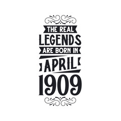 Obraz premium Born in April 1909 Retro Vintage Birthday, real legend are born in April 1909