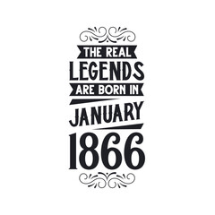 Born in January 1866 Retro Vintage Birthday, real legend are born in January 1866