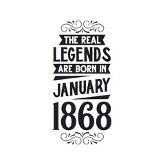 Born in January 1868 Retro Vintage Birthday, real legend are born in January 1868