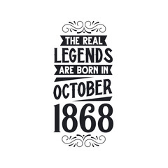 Born in October 1868 Retro Vintage Birthday, real legend are born in October 1868
