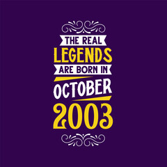 The real legend are born in October 2003. Born in October 2003 Retro Vintage Birthday