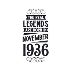 Born in November 1936 Retro Vintage Birthday, real legend are born in November 1936