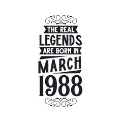 Born in March 1988 Retro Vintage Birthday, real legend are born in March 1988