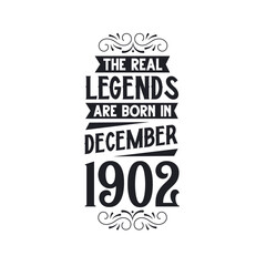 Born in December 1902 Retro Vintage Birthday, real legend are born in December 1902