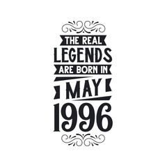 Born in May 1996 Retro Vintage Birthday, real legend are born in May 1996