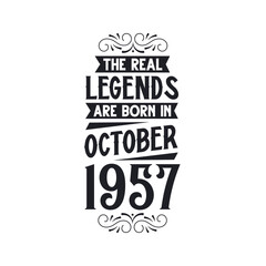 Born in October 1957 Retro Vintage Birthday, real legend are born in October 1957