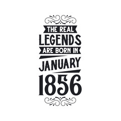 Born in January 1856 Retro Vintage Birthday, real legend are born in January 1856