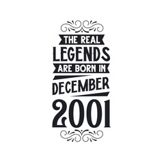 Born in December 2001 Retro Vintage Birthday, real legend are born in December 2001