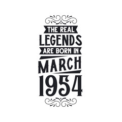 Born in March 1954 Retro Vintage Birthday, real legend are born in March 1954