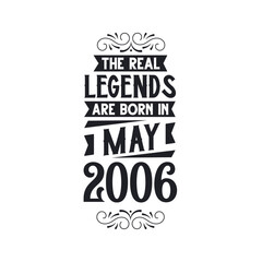 Born in May 2006 Retro Vintage Birthday, real legend are born in May 2006