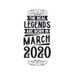 Born in March 2020 Retro Vintage Birthday, real legend are born in March 2020