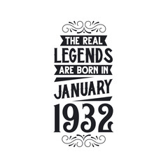 Born in January 1932 Retro Vintage Birthday, real legend are born in January 1932