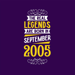 The real legend are born in September 2005. Born in September 2005 Retro Vintage Birthday