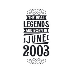 Born in June 2003 Retro Vintage Birthday, real legend are born in June 2003