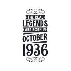 Born in October 1936 Retro Vintage Birthday, real legend are born in October 1936