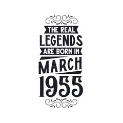 Born in March 1955 Retro Vintage Birthday, real legend are born in March 1955