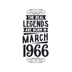 Born in March 1966 Retro Vintage Birthday, real legend are born in March 1966