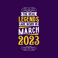 The real legend are born in March 2023. Born in March 2023 Retro Vintage Birthday