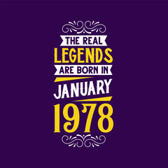 The real legend are born in January 1978. Born in January 1978 Retro Vintage Birthday