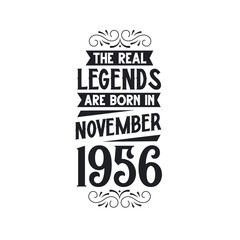 Born in November 1956 Retro Vintage Birthday, real legend are born in November 1956