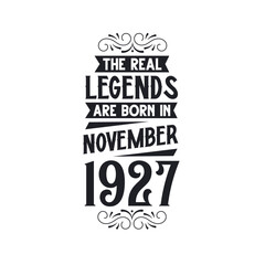 Born in November 1927 Retro Vintage Birthday, real legend are born in November 1927